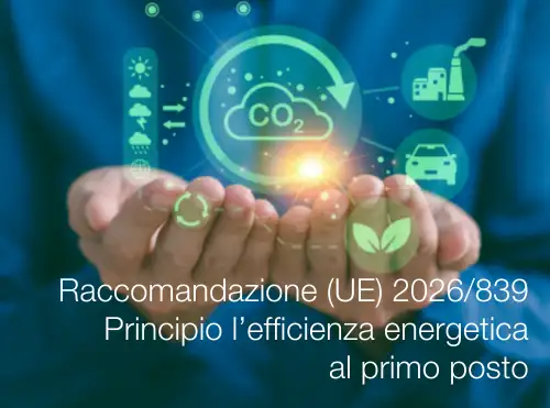 Raccomandazione (UE) 2026/839 / Costi-benefici principio l’efficienza energetica al primo posto Raccomandazione (UE) 2026/839 / Costi-benefici principio l’efficienza energetica al primo posto